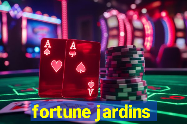 fortune jardins