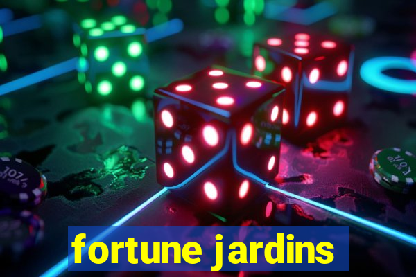 fortune jardins