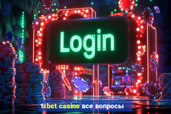 1xbet casino все вопросы