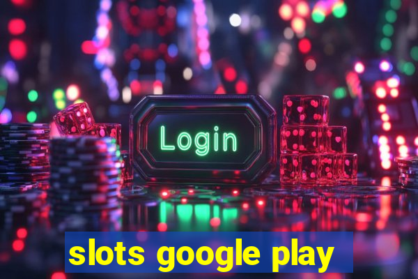 slots google play