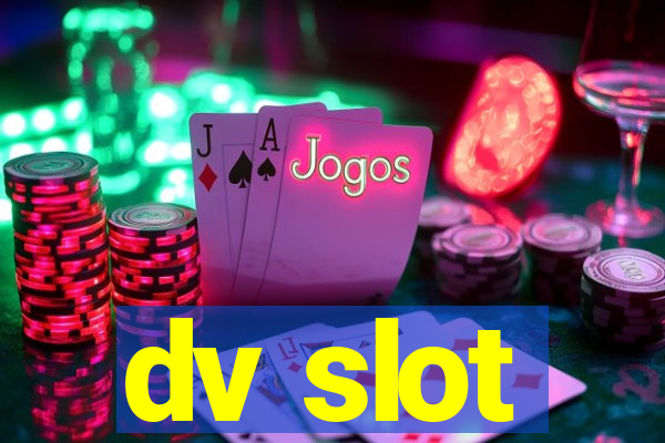 dv slot