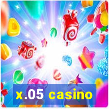 x.05 casino