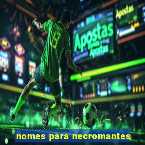 nomes para necromantes