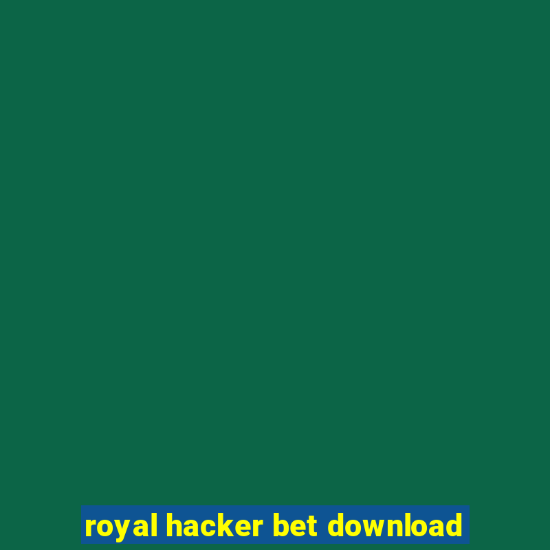 royal hacker bet download