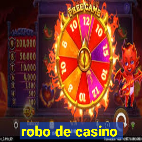 robo de casino