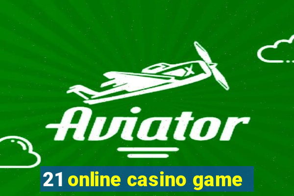 21 online casino game