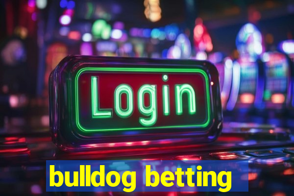 bulldog betting