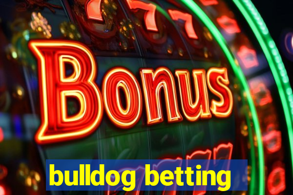 bulldog betting