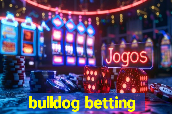 bulldog betting