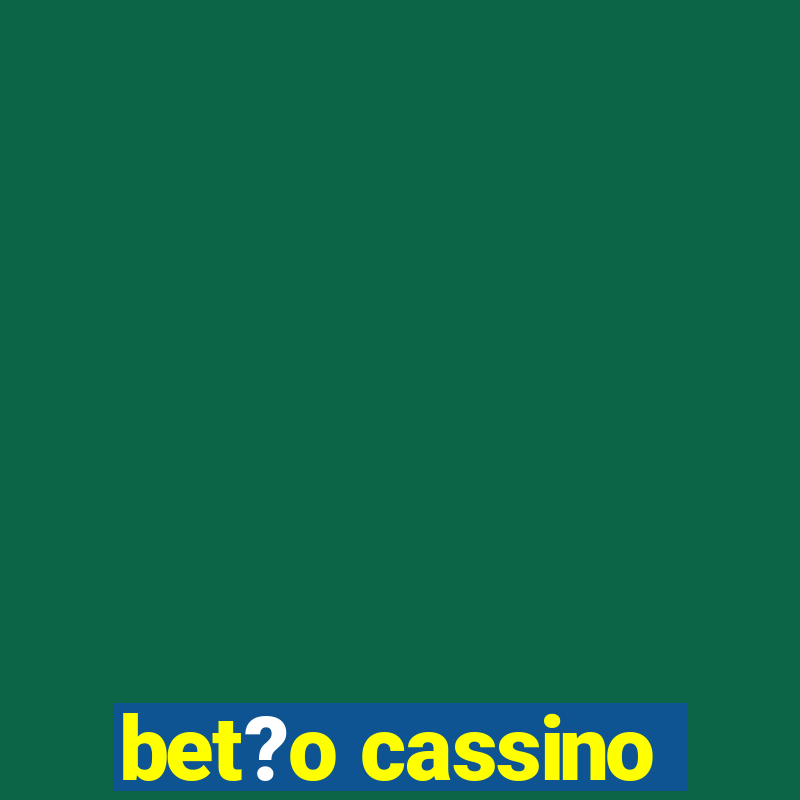 bet?o cassino