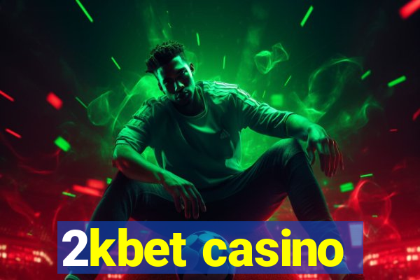 2kbet casino