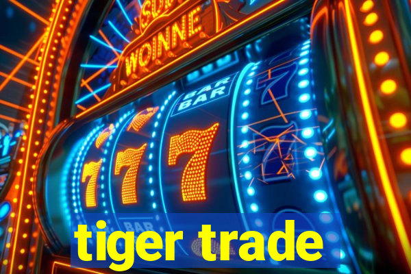 tiger trade