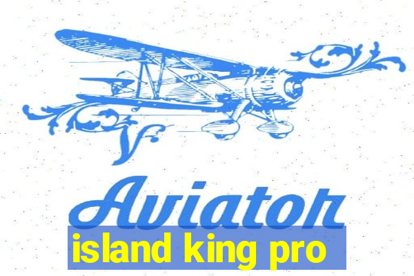 island king pro