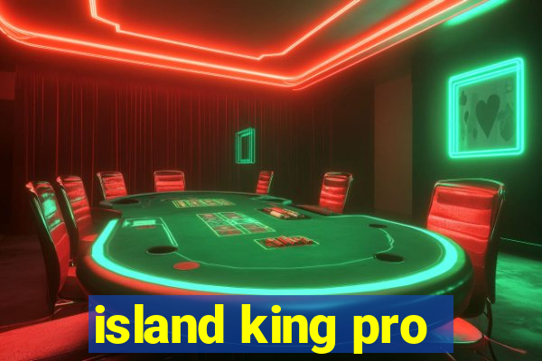 island king pro