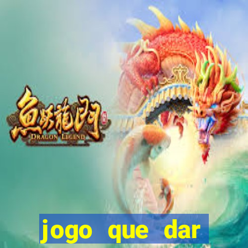 jogo que dar dinheiro no cadastro