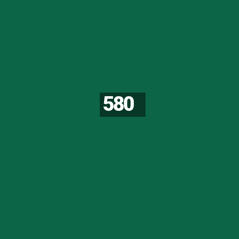 580