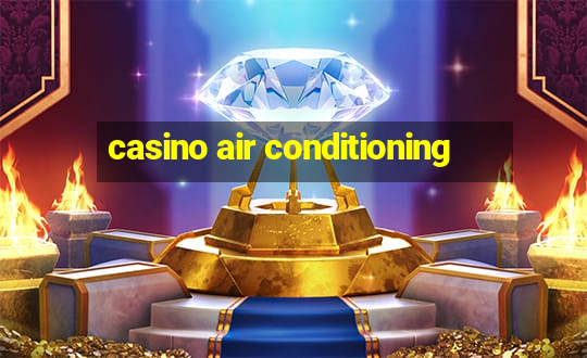 casino air conditioning