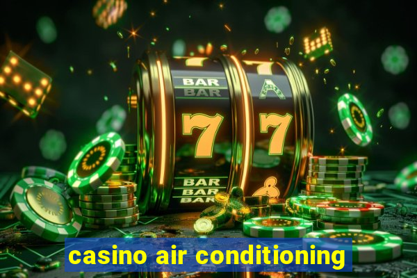 casino air conditioning