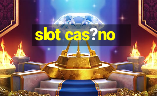 slot cas?no