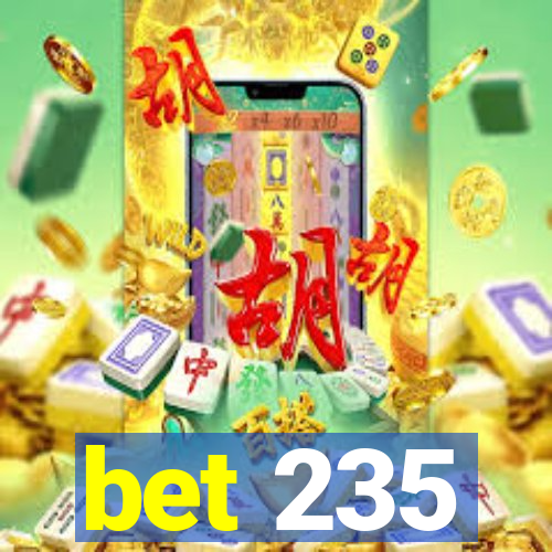 bet 235