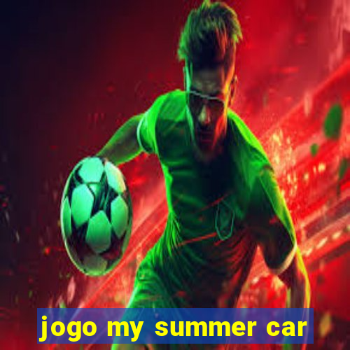 jogo my summer car