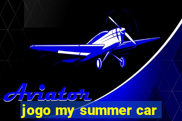 jogo my summer car