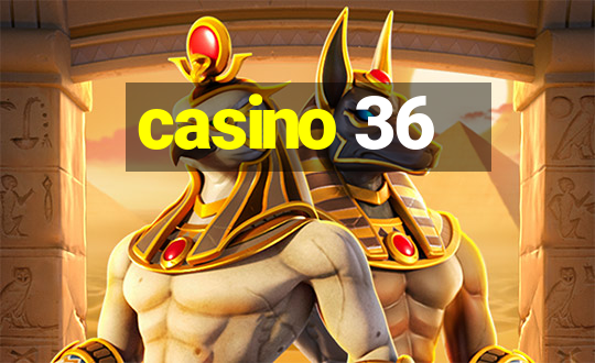 casino 36