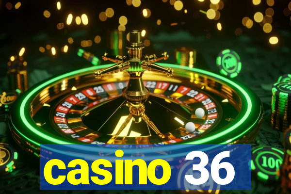 casino 36