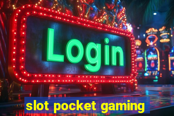 slot pocket gaming