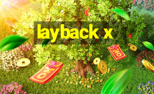 layback x