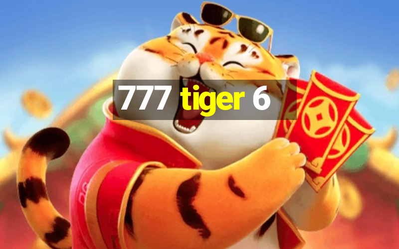 777 tiger 6