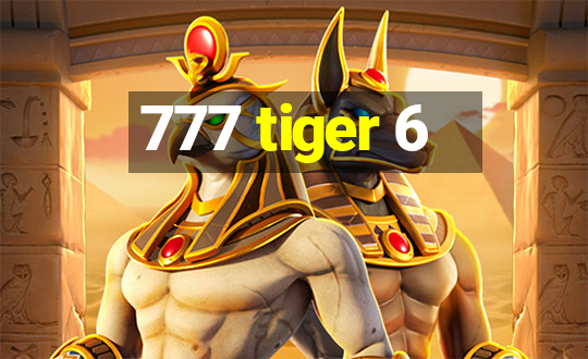 777 tiger 6