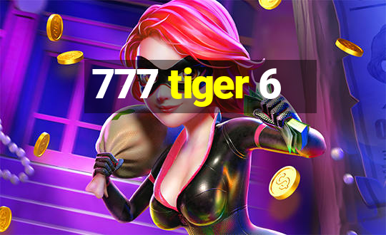 777 tiger 6