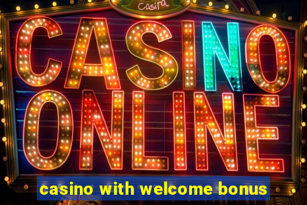 casino with welcome bonus