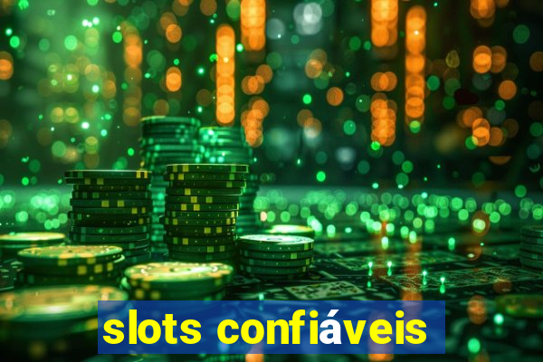 slots confiáveis