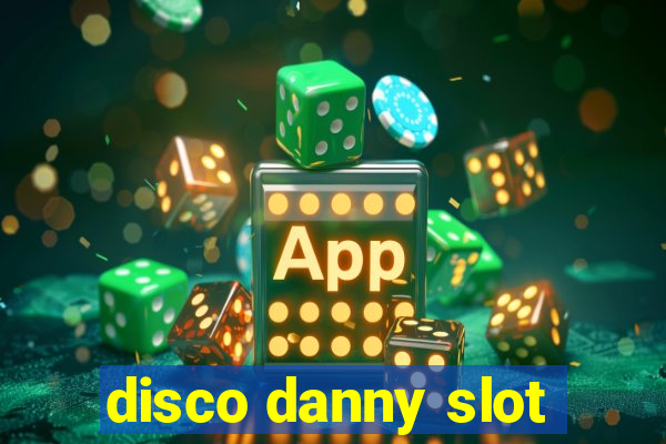 disco danny slot