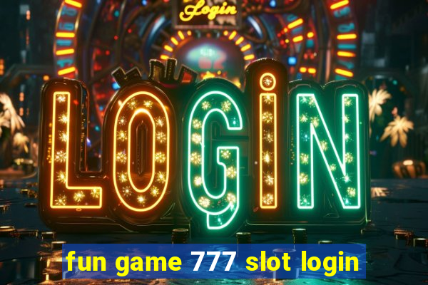 fun game 777 slot login