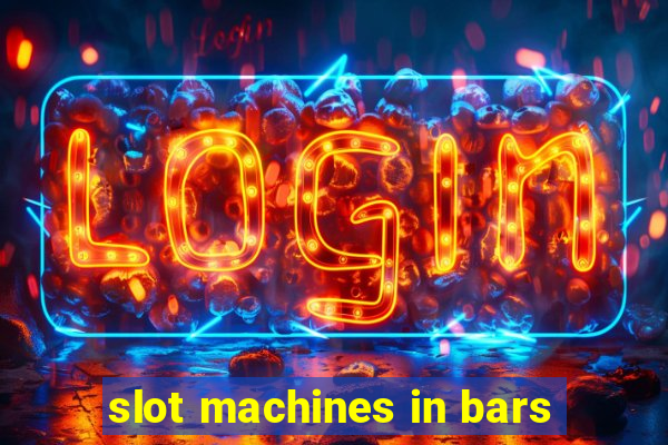 slot machines in bars