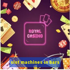 slot machines in bars