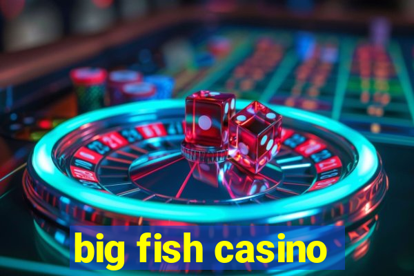 big fish casino