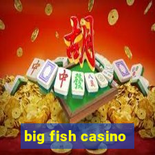 big fish casino