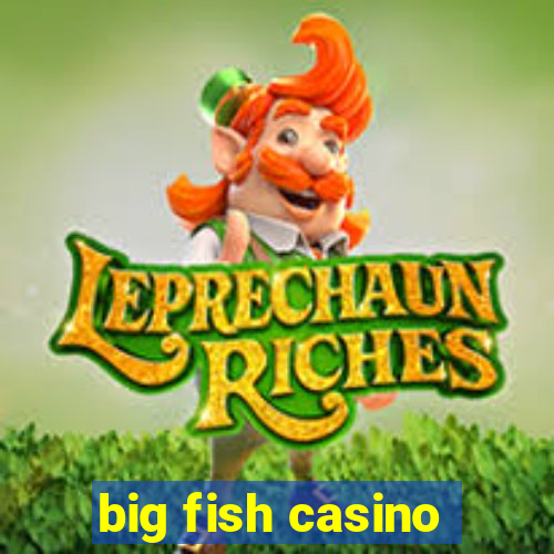 big fish casino