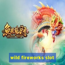 wild fireworks slot