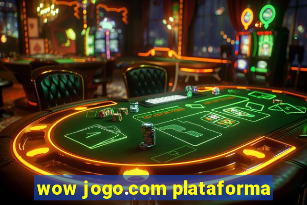 wow jogo.com plataforma