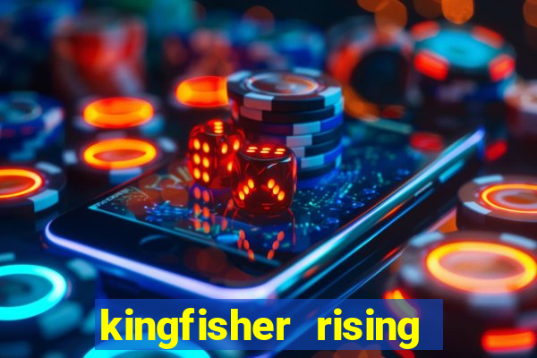 kingfisher rising slot demo