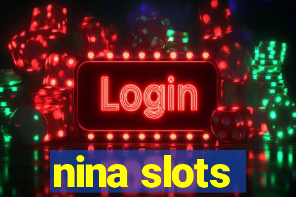 nina slots