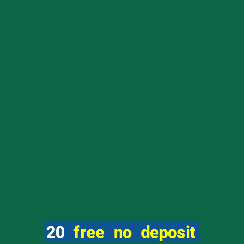 20 free no deposit casino us