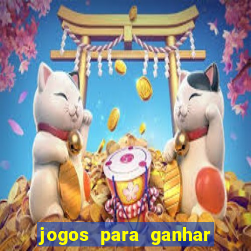 jogos para ganhar dinheiro rápido