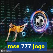 rose 777 jogo