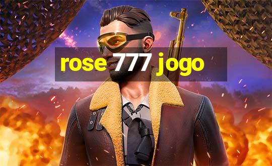 rose 777 jogo